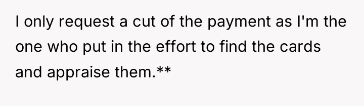 I only request a cut of the payment as I'm...