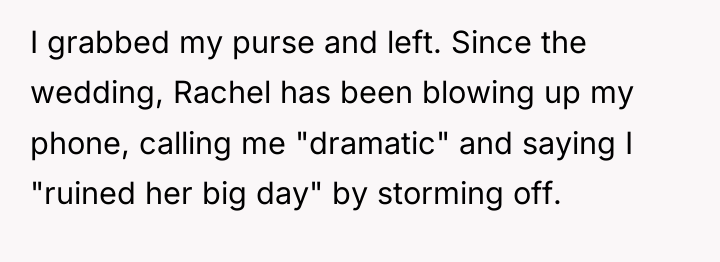 I grabbed my purse and left. Since the wedding, Rachel...
