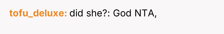 tofu_deluxe did she?: God NTA,