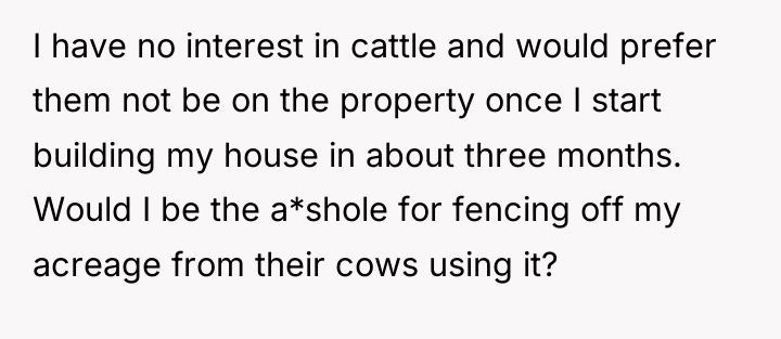 I have no interest in cattle and would prefer them...