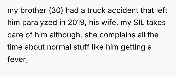 my brother (30) had a truck accident that left him...