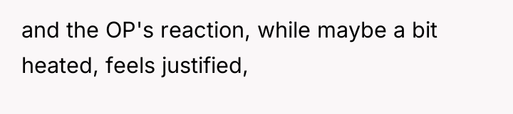 and the OP's reaction, while maybe a bit heated, feels...
