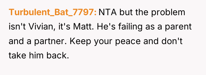 Turbulent_Bat_7797 NTA but the problem isn't Vivian, it's Matt. He's...