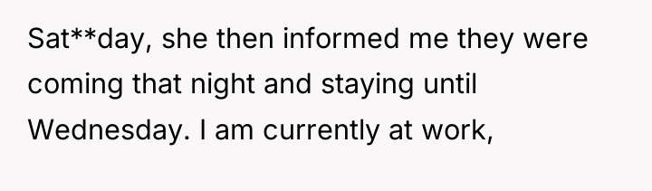 Sat**day, she then informed me they were coming that night...