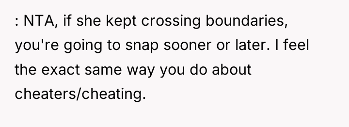 : NTA, if she kept crossing boundaries, you're going to...
