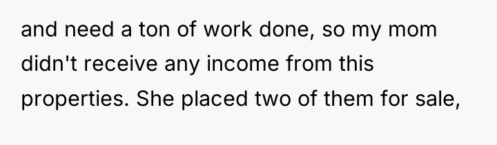 and need a ton of work done, so my mom...