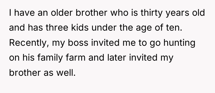 I have an older brother who is thirty years old...