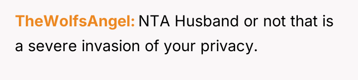 TheWolfsAngel NTA Husband or not that is a severe invasion...
