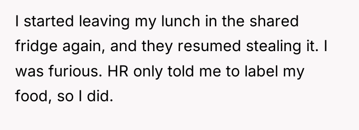 I started leaving my lunch in the shared fridge again,...