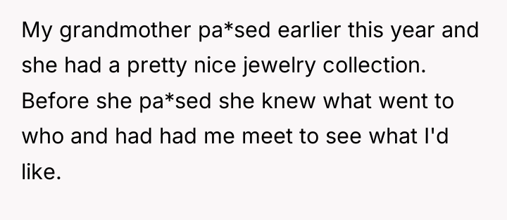My grandmother pa*sed earlier this year and she had a...