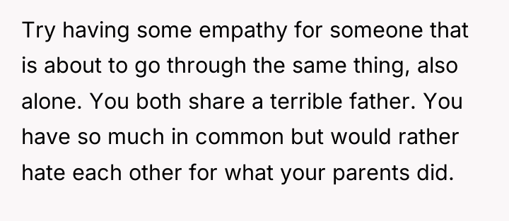 Try having some empathy for someone that is about to...