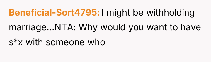 Beneficial-Sort4795 I might be withholding marriage...NTA: Why would you want...
