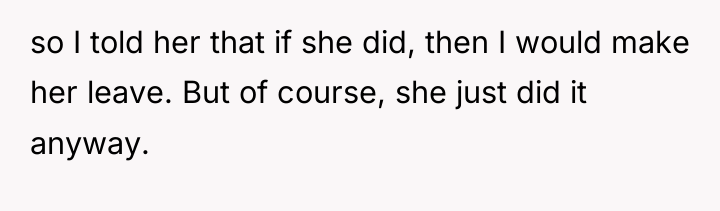 so I told her that if she did, then I...