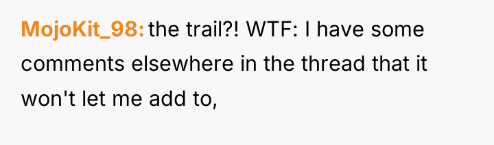 MojoKit_98 the trail?! WTF: I have some comments elsewhere in...