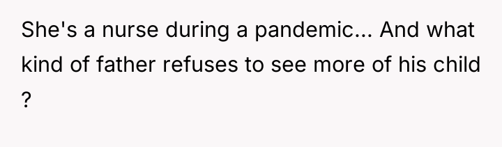 She's a nurse during a pandemic... And what kind of...