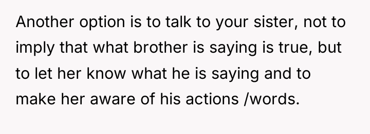 Another option is to talk to your sister, not to...