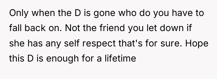 Only when the D is gone who do you have...