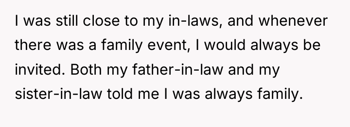 I was still close to my in-laws, and whenever there...