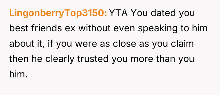 LingonberryTop3150 YTA You dated you best friends ex without even...