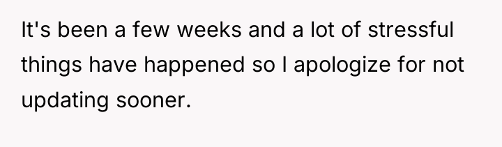 It's been a few weeks and a lot of stressful...