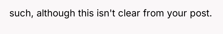 such, although this isn't clear from your post.