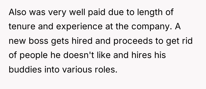 Also was very well paid due to length of tenure...