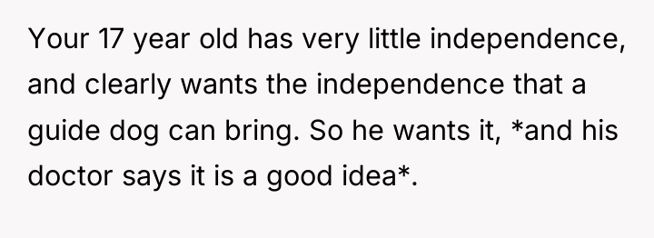Your 17 year old has very little independence, and clearly...