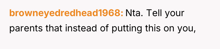 browneyedredhead1968 Nta. Tell your parents that instead of putting this...