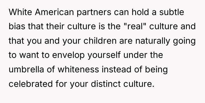 White American partners can hold a subtle bias that their...