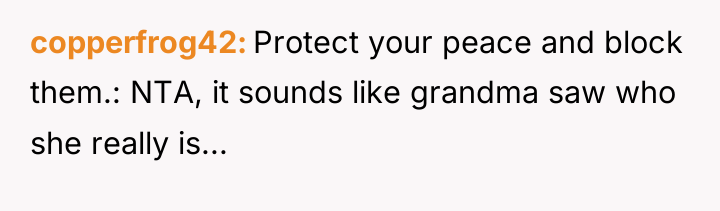 copperfrog42 Protect your peace and block them.: NTA, it sounds...