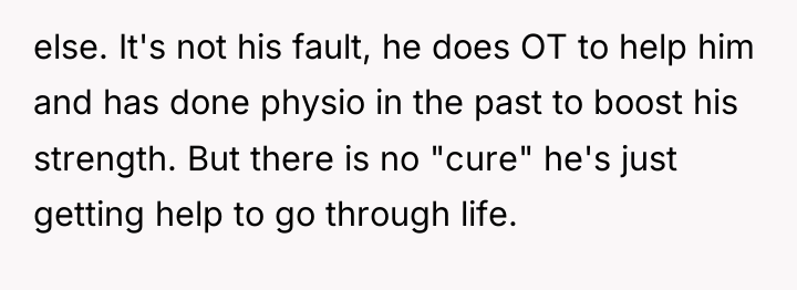 else. It's not his fault, he does OT to help...