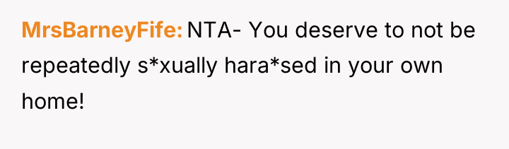 MrsBarneyFife NTA- You deserve to not be repeatedly s*xually hara*sed...