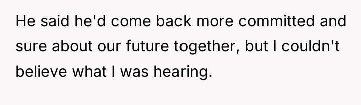 He said he'd come back more committed and sure about...