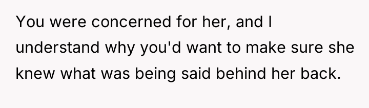 You were concerned for her, and I understand why you'd...