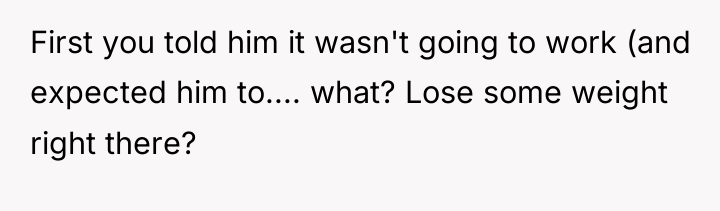 First you told him it wasn't going to work (and...
