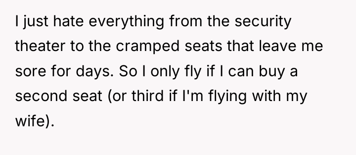 I just hate everything from the security theater to the...