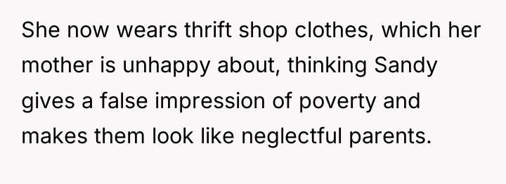 She now wears thrift shop clothes, which her mother is...