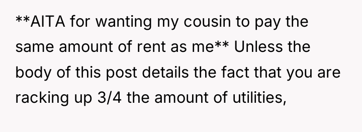 **AITA for wanting my cousin to pay the same amount...