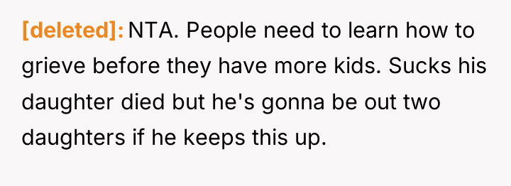 [deleted] NTA. People need to learn how to grieve before...