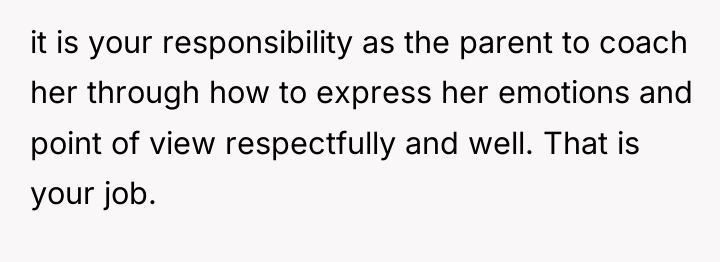 it is your responsibility as the parent to coach her...