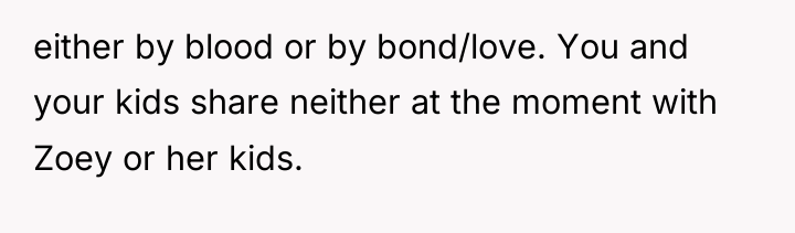 either by blood or by bond/love. You and your kids...
