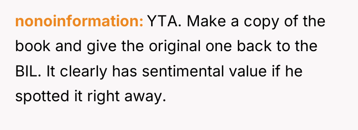 nonoinformation YTA. Make a copy of the book and give...