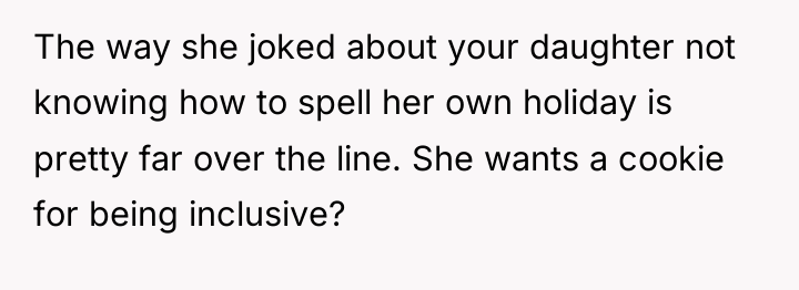 The way she joked about your daughter not knowing how...