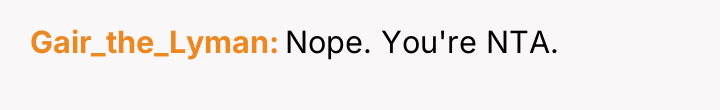 Gair_the_Lyman Nope. You're NTA.