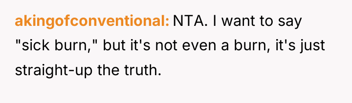 akingofconventional NTA. I want to say "sick burn," but it's...