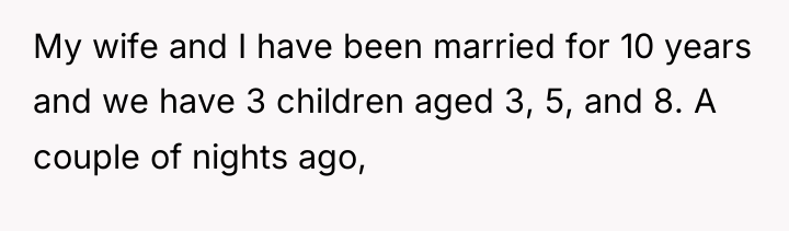 My wife and I have been married for 10 years...