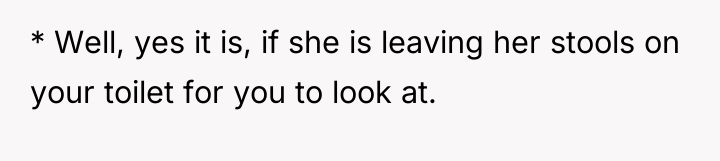 * Well, yes it is, if she is leaving her...