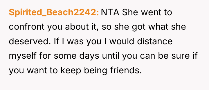 Spirited_Beach2242 NTA She went to confront you about it, so...