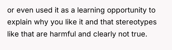 or even used it as a learning opportunity to explain...