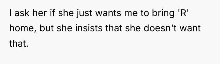 I ask her if she just wants me to bring...